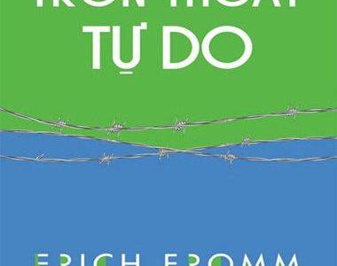 Trốn thoát tự do – Erich Fromm