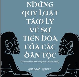 Những quy luật tâm lý về sự tiến hóa của các dân tộc (Sách tham khảo cho người nghiên cứu chuyên ngành) – Gustave Le Bon
