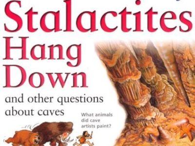 Stalactites hang down and other questions about caves – Jackie Gaff
