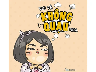 Vui vẻ không quạu nha