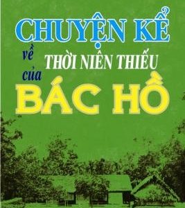 Chuyện kể về thời niên thiếu của Bác Hồ – B.s.: Đỗ Hoàng Linh, Nguyễn Văn Dương