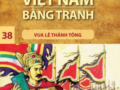 Lịch sử Việt Nam bằng tranh: Tập 38: Vua Lê Thánh Tông – Trần Bạch Đằng