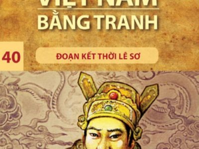 Lịch sử Việt Nam bằng tranh: Tập 40: Đoạn kết thời Lê Sơ – Trần Bạch Đằng