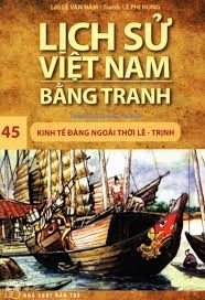 Lịch sử Việt Nam bằng tranh: Tập 45: Kinh tế Đàng Ngoài thời Lê- Trịnh – Trần Bạch Đằng