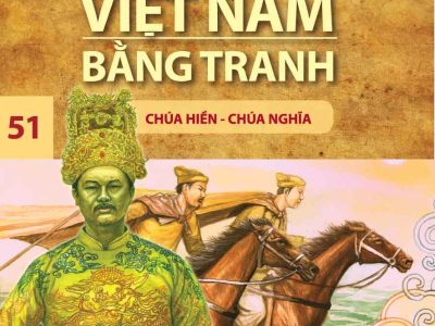 Lịch sử Việt Nam bằng tranh: Tập 51: Chúa Hiền – Chúa Nghĩa – Trần Bạch Đằng