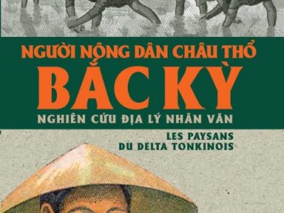 Người nông dân châu thổ Bắc Kỳ: Nghiên cứu địa lý nhân văn=Les paysan de delta tonkinois – Pierre Gourou