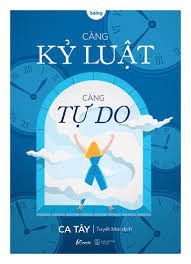 Càng kỷ luật càng tự do – Ca Tây