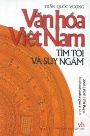 Văn hoá Việt Nam tìm tòi và suy ngẫm – Trần Quốc Vượng