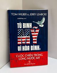 Tù binh Mỹ vì hoà bình: Cuộc chiến trong lòng nước Mỹ – Tom Wilber, Jerry Lembcke