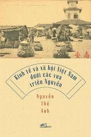 Kinh tế và xã hội Việt Nam dưới các vua triều Nguyễn – Nguyễn Thế Anh