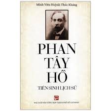 Phan Tây Hồ – Tiên sinh lịch sử – Minh Viên Huỳnh Thúc Kháng