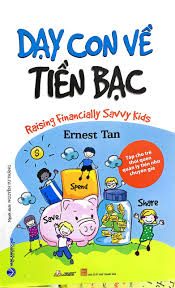 Dạy con về tiền bạc – Ernest Tan