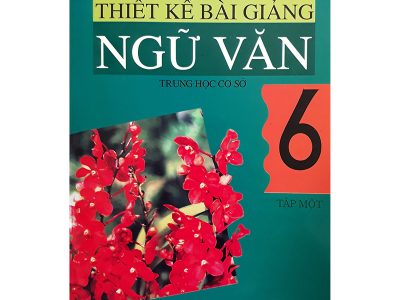 Thiết kế bài giảng Ngữ văn 6 Trung học cơ sở: Tập 1 – Nguyễn Văn Đường, Hoàng Dân