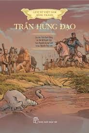 Lịch sử Việt Nam bằng tranh: Trần Hưng Đạo – Trần Bạch Đằng