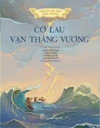 Lịch sử Việt Nam bằng tranh: Cờ lau Vạn Thắng Vương – Trần Bạch Đằng