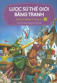 Lược sử thế giới bằng tranh: Tập 4: Đêm trường trung cổ – Li Zheng