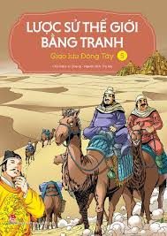 Lược sử thế giới bằng tranh: Tập 5: Giao lưu Đông Tây – Li Zheng