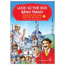 Lược sử thế giới bằng tranh: Tập 15: Phong trào đấu tranh dành độc lập dân tộc – Li Zheng