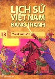 Lịch sử Việt Nam bằng tranh: Tập 13: Vua Lê Đại Hành – Trần Bạch Đằng