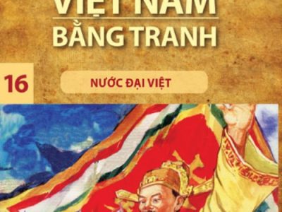 Lịch sử Việt Nam bằng tranh: Tập 16: Nước Đại Việt – Trần Bạch Đằng