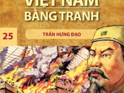 Lịch sử Việt Nam bằng tranh: Tập 25: Trần Hưng Đạo – Trần Bạch Đằng