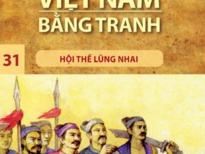 Lịch sử Việt Nam bằng tranh: Tập 31: Hội thề Lũng Nhai – Trần Bạch Đằng