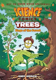 Science Comics: Trees: : kings of the forest – Andy Hirsch