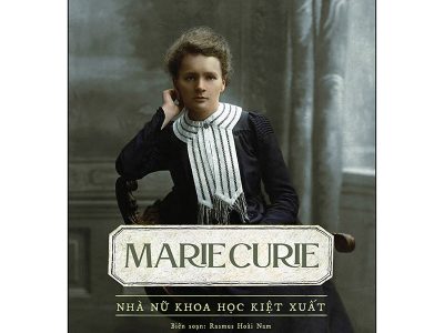 Marie Curie – Nhà nữ khoa học kiệt xuất