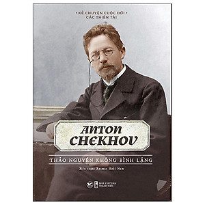 Anton Chekhov – Thảo nguyên không bình lặng