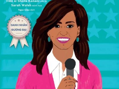 Cuộc đời phi thường của Michelle Obama: Câu chuyện về người phụ nữ truyền cảm hứng cho hàng triệu thanh thiếu niên : Sách dành cho tuổi 6+