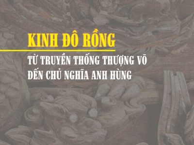 Kinh đô Rồng – Từ truyền thống thượng võ đến chủ nghĩa anh hùng – Nguyễn Khắc Phục, Bằng Việt