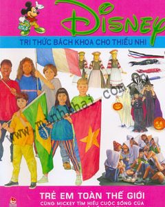Trẻ em toàn thế giới: Cùng Mickey tìm hiểu cuộc sống của các bạn nhỏ bốn phương – Sean Connoly