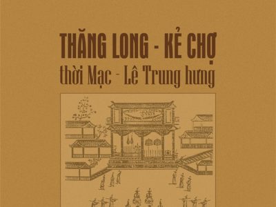 Thăng Long – Kẻ Chợ thời Mạc – Lê Trung hưng – Nguyễn Thừa Hỷ