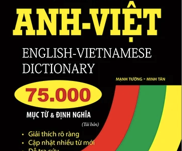 Từ điển Anh – Việt: 75.000 mục từ và định nghĩa – Mạnh Tường, Minh Tân
