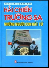 Ký ức lịch sử: Hải chiến Trường Sa – Những người con bất tử – Nguyễn Đức Cường, Phạm Lan Hương, Nguyễn Thị Nguyên