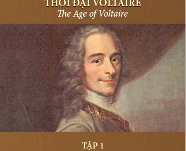 Lịch sử văn minh thế giới – Phần IX: Thời đại Voltaire=The Age of Voltaire: Tập 1: Văn minh nước Pháp – Will Durant