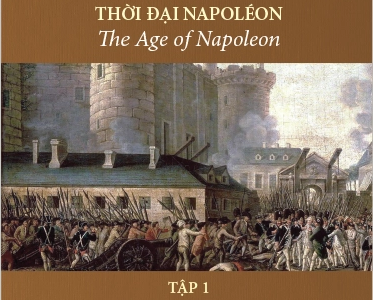 Lịch sử văn minh thế giới – Phần XI: Thời đại Napoléon=The Age of Napoleon: Tập 1: Đại cách mạng Pháp – Will & Ariel Durant