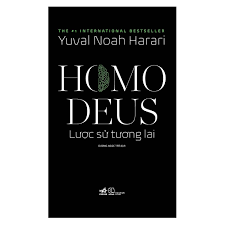 Homo Deus – Lược sử tương lai – Yuval Noah Harari