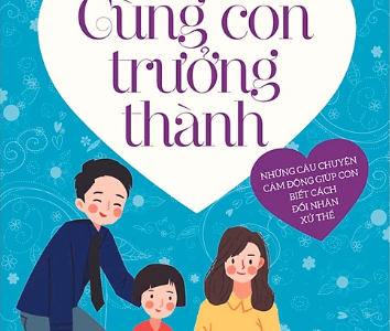 Trưởng thành không âu lo: Cùng con trưởng thành – Bích Ngọc