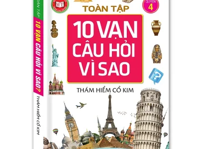 Toàn tập 10 vạn câu hỏi vì sao – Tập 4: Thám hiểm cổ kim