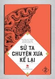 Sử ta chuyện xưa kể lại: Tập 2: Từ kỉ nguyên Đại Việt đến đỉnh cao Hồng Đức – Nguyễn Huy Thắng, Nguyễn Quốc Tín, Nguyễn Như Mai