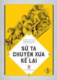 Sử ta chuyện xưa kể lại: Tập 3: Từ Hậu Lê Thánh Tông đến nhà Tây Sơn suy tàn – Nguyễn Huy Thắng, Nguyễn Quốc Tín, Nguyễn Như Mai