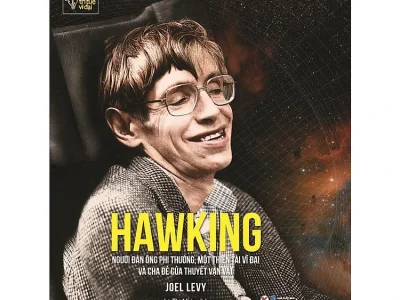 Hawking – Người đàn ông phi thường, một thiên tài vĩ đại và cha đẻ của thuyết vạn vật – Joel Levy