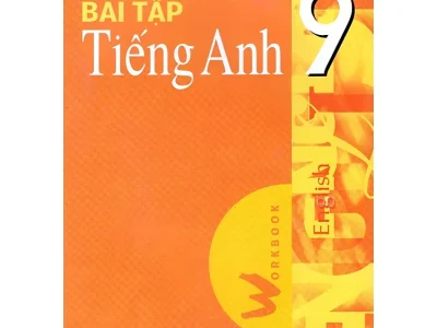 Bài tập Tiếng Anh 9 – Nguyễn Hạnh Dung (ch.b.), Đặng Văn Hùng, Đào Ngọc Lộc, Thân Trọng Liên Nhân, Trần Huy Phương