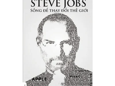 Steve Jobs – Sống để thay đổi thế giới – Hạ Vũ