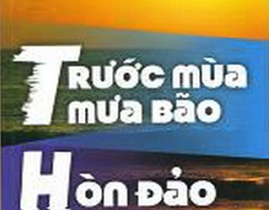 Trước mùa mưa bão, hòn đảo phía chân trời : Tập truyện vừa – Trần Nhuận Minh