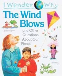 I wonder why the wind blows and other questions about our planet – Anita Ganeri