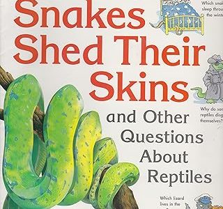 I wonder why snakes shed their skins and other questions about reptiles – Amanda O’Neill