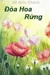 Một đóa hoa rừng – Hồ Biểu Chánh