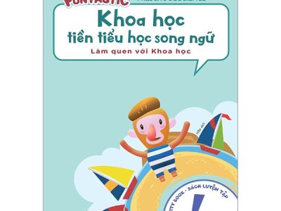 Khoa học tiền tiểu học song ngữ – Làm quen với Khoa học – Tập 4